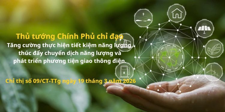Thủ tướng Chính phủ Chỉ thị tăng cường thực hiện tiết kiệm năng lượng, thúc đẩy chuyển dịch năng lượng và phát triển phương tiện giao thông điện
