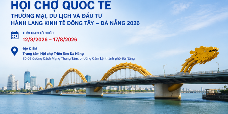 Mời doanh nghiệp tham gia Hội chợ EWEC – Đà Nẵng 2026 diễn ra từ ngày 12 đến 17/8/2026