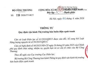 Triển khai Thông tư số 29/2026/TT-BCT ngày 02/6/2026 của Bộ Công Thương Quy định vận hành Thị trường bán buôn điện cạnh tranh