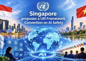 Singapore đề xuất xây dựng Công ước khung Liên Hợp Quốc về an toàn AI