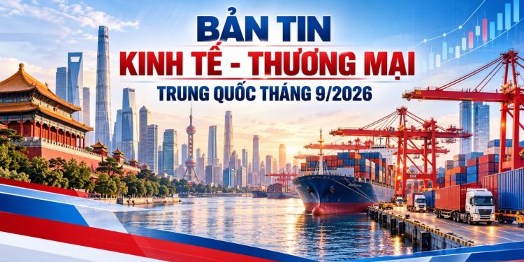 Bản tin Kinh tế – Thương mại Tháng 9/2026